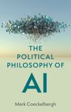The Polity Press The Political Philosophy of AI: An Introduction Paperback