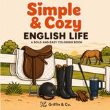 Simple & Cozy English Life: A Bold and Easy Coloring Book for Horse Lovers