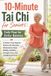 10-Minute Tai Chi For Seniors 10-Minute Tai Chi for Seniors; Daily Flow for Better Balance