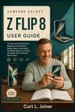 SAMSUNG GALAXY Z FLIP 8 USER GUIDE