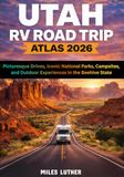 Utah RV Road Trip Atlas 2026