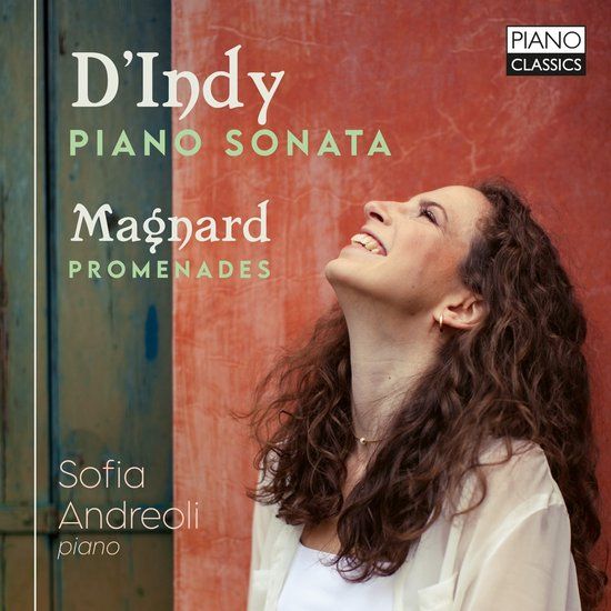 Brilliant Classics Piano Classics Sofia Andreoli - D'Iindy: Piano Sonata & Magnard: Promenades (CD)