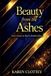 Beauty Libri GmbH Beauty from the Ashes: Healing from Trauma, Loss, and Pain – A Powerful Journey of Faith, Restoration, and New Beginnings Paperback