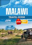 Malawi Travel Guide 2026 - 2027: Village life lakeside habits and the steady rhythm of the districts