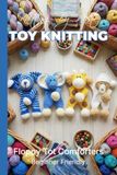 Knitting by Post Floppy Tot Handheld Comforters Collection Knitting Patterns