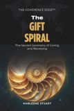 The Coherence Edge(tm)-The Gift Spiral