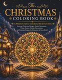 Christmas Coloring Book for Adults: 30 Premium Christmas Illustrations Featuring Elegant European Villages, Sacred Holiday Patterns, Winter ... Designs for Relaxation & Stress Relief