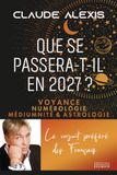 Que se passera-t-il en 2027: Voyance, numérologie, médiumnité & astrologie