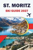 ST. MORITZ SKI GUIDE 2027