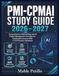 PMI-CPMAI Study Guide 2026–2027: Comprehensive Methodology and AI Project Management Concepts for Certification Success With 2,500 Practice Questions