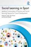 Social Routledge Social Learning in Sport: Leading Communities of Practice and Social Learning Spaces for Coach Development Paperback