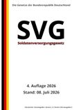 Soldatenversorgungsgesetz - SVG, 4. Auflage 2026: Die Gesetze der Bundesrepublik Deutschland