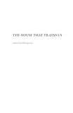 The House That Trains Us