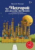 La Lucca La metropoli più piccola del mondo. La storia e l’arte di Lucca per giovani lettrici e per giovani lettori