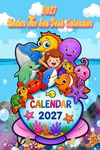 2027 Under The Sea Desk Calendar