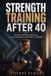Strength Libri GmbH Strength Training After 40 Paperback