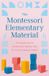 The Read Books The Montessori Elementary Material: The Original Guide for Teaching Early Education Using the Advanced Montessori Method Hardcover