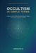 OCCULTISM Independently Published Understanding Occultism - Book One- Occultism in Simple Terms