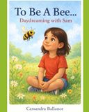 To be a Bee: Daydreaming with Sam
