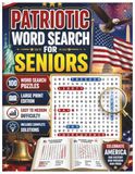 Patriotic Word Search for Seniors: 100 Large Print Puzzles to Celebrate America