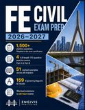 FE Civil Exam Prep 2026-2027: Complete Study Guide with 1,500+ Practice Questions, 4 Full-Length Practice Exams, and Worked Solutions for the Fundamentals of Engineering Civil Exam