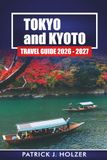 TOKYO and KYOTO Travel Guide 2026 -2027