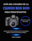 GUÍA Canon EOS 90D Gebruikershandleiding voor beginners