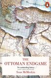 Ottoman The Ottoman endgame: war, revolution and the making of the modern Middle East, 1908-1923