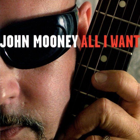 All I Want - John Mooney - CD