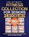 Chair Yoga: 5 Books in 1 - The Ultimate Fitness Collection