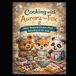 Cooking Aurora the fox Cooking with Aurora the fox 2: More magical gluten free adventures for kids