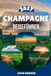 CHAMPAGNE REISEFÜHRER 2027: Reims, Épernay, Côte des Blancs und Côte des Bar mit konkreten Routen, Weingütern, Unterkünften und ehrlichen Empfehlungen
