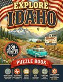 Explore Idaho Puzzle Book: 300+ Large-Print Word Searches, Crosswords, Trivia, Sudoku, Mazes, Cryptograms, Word Links, and Scrambles for Adults—with Solutions