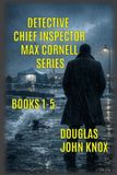 THE Libri GmbH THE DETECTIVE CHIEF INSPECTOR MAX CORNELL SERIES: Five gripping British plot twisting crime thrillers (BOOKS 1-5) Paperback