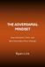 The Adversarial Mindset: How Attackers Think, and Why Defenders Must Change