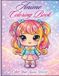 Anime Coloring Book: Dream, Draw & Color Anime Magic