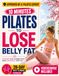 Pilates to Lose Belly Fat: A 28-Day Low-Impact Program for Beginners to Strengthen Your Core, Slim Your Waist, and Tone Your Body in Just 10 Minutes a Day with Easy-to-Follow At-Home Workouts