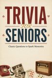 TRIVIA Independently Published Trivia for Seniors: Classic Questions to Spark Memories - Paperback