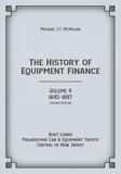 The History of Equipment Finance, Volume 4, 1845-1897: Boat Loans, Car & Equipment Trusts, Central of New Jersey (Second Edition)