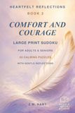 Comfort and Courage: Large Print Sudoku for Adults & Seniors: 55 Calming Puzzles with Gentle Reflections