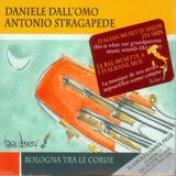 Sonic Rendezvous Daniele Dall'olmo & Antonio Stragapede - Bologna Tra Le Corde (CD)
