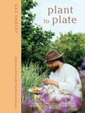 Plant Quadrille Publishing Ltd Plant to Plate: Delicious and Versatile Plant-Forward Recipes