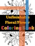Unfinishable Floral/Flower Adult & Kid Coloring Book Challenge. YOU CAN'T COMPLETE THIS BOOK!