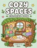 Cozy Spaces Coloring Book: Cute and Comfy Rooms, Reading Corners, Creative Studios, and Peaceful Spaces for Kids Ages 3–12