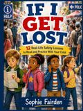 IF I GET LOST: 12 Real-Life Safety Lessons to Read and Practice With Your Child