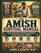 The Amish Survival Manual: Natural Home Remedies, Traditional Food Preservation, Herbal Healing, and Time Tested Skills to Help You Live Simply, Save ... Amish Farm Dog Care. Plus: Reference Guide