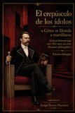El Crepúsculo de los Ídolos o cómo se filosofa a martillazos (Götzen-Dämmerung oder Wie man mit dem Hammer philosophirt): Edición bilingüe