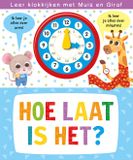 Klokboek-Hoe Rebo Productions Klokboek-Hoe laat is het?: Leer klokkijken met Muis en Giraf