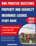 Property and Casualty Insurance license Study Guide 2026-2027: A Clear Practical Guide to Passing the Property & Casualty Insurance Exam