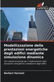 Modellizzazione OmniScriptum SRL Modellizzazione delle prestazioni energetiche degli edifici mediante simulazione dinamica
